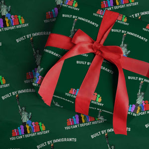 Immigrant Rights Wrapping Paper Roll Built by Immigrants You Can Not Deport History TS14 Green Print Your Wear