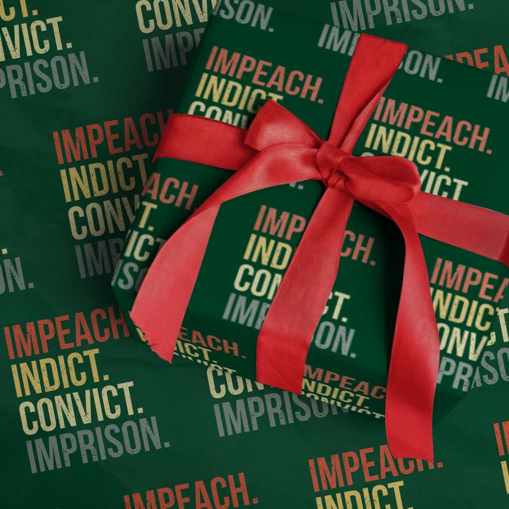Impeach Indict Convict Imprison Wrapping Paper Roll Subtle FDT TS10 Green Print Your Wear