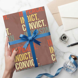 Impeach Indict Convict Imprison Wrapping Paper Roll Subtle FDT TS10 Mocha Print Your Wear