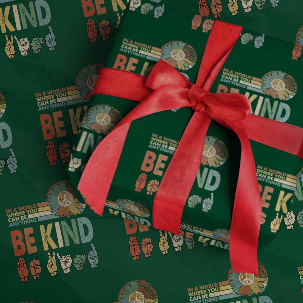 In A World Where You Can Be Anything Be Kind Wrapping Paper Roll Sign Language Retro Peace Sign TS11 Green Print Your Wear