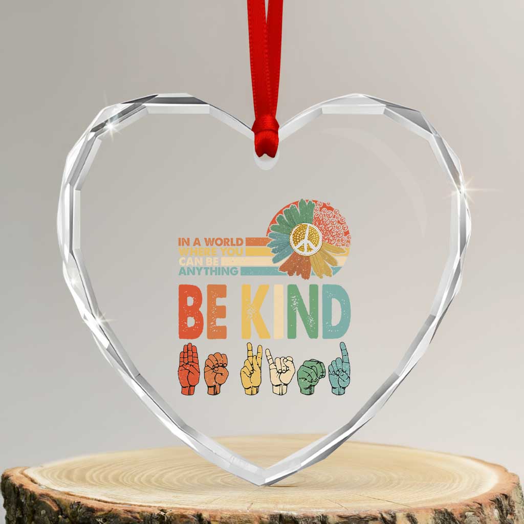 In A World Where You Can Be Anything Be Kind Heart Crystal Glass Ornament Sign Language Retro Peace Sign TS11 Transparent Glass 3'' Heart Print Your Wear