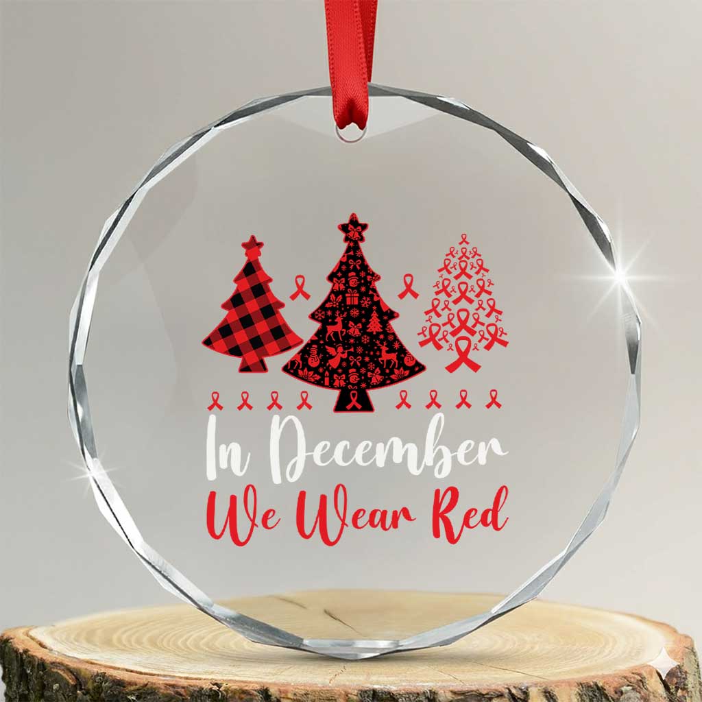 In December We Wear Red Crystal Glass Ornament HIV Awareness Christmas Ribbon Tree Gift TS12 Transparent Glass 3'' Circle Print Your Wear