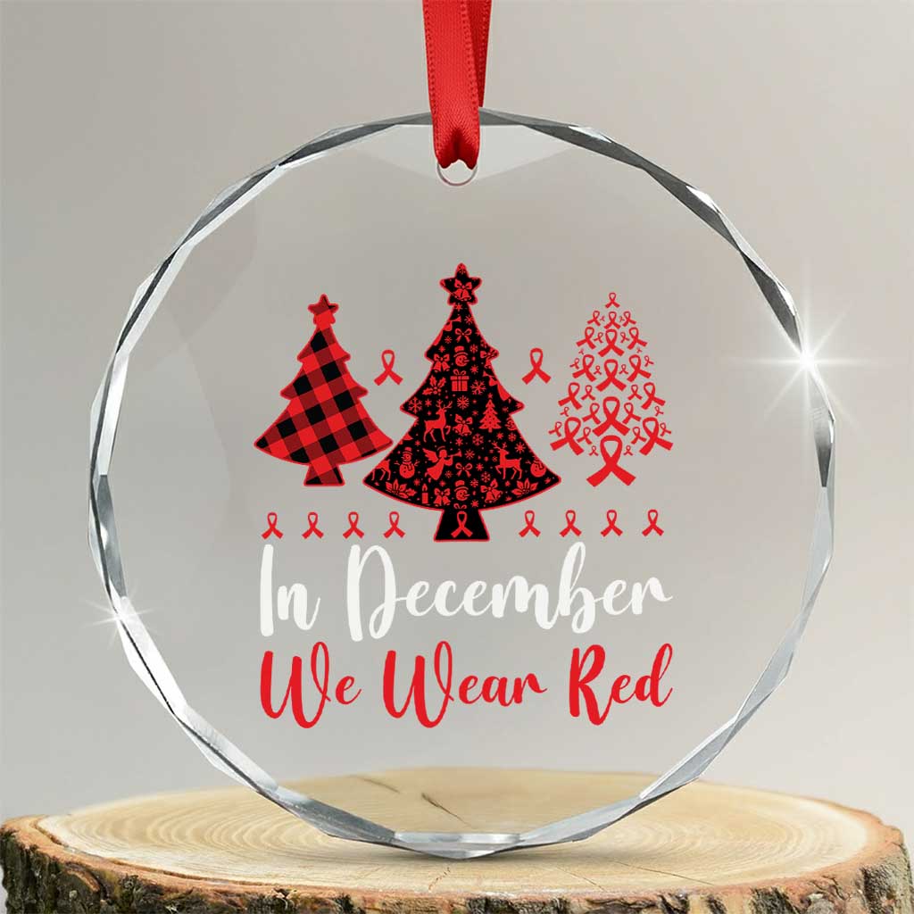 In December We Wear Red Crystal Glass Ornament HIV Awareness Christmas Ribbon Tree Gift TS12 Transparent Glass 3'' Circle Print Your Wear