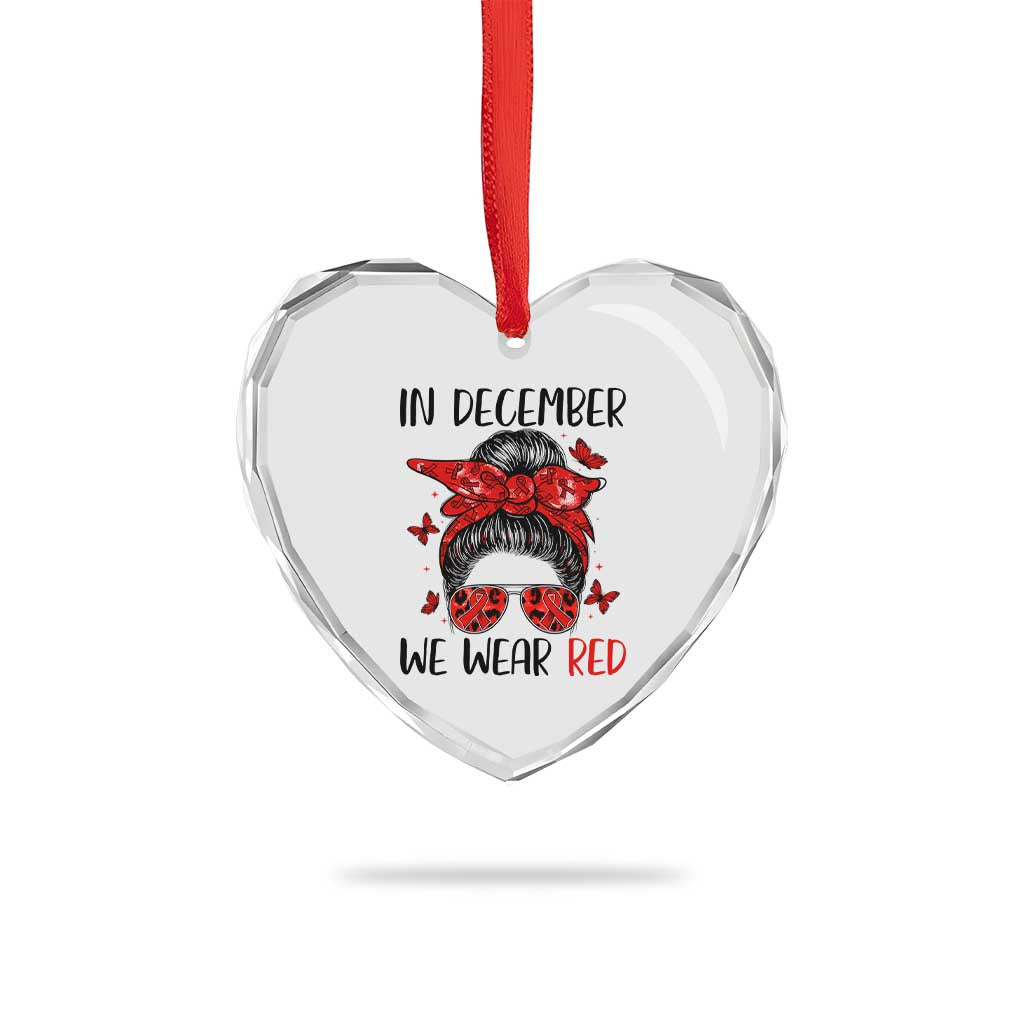 In December We Wear Red Heart Crystal Glass Ornament HIV Awareness Empowered Woman Gift TS12 Print Your Wear