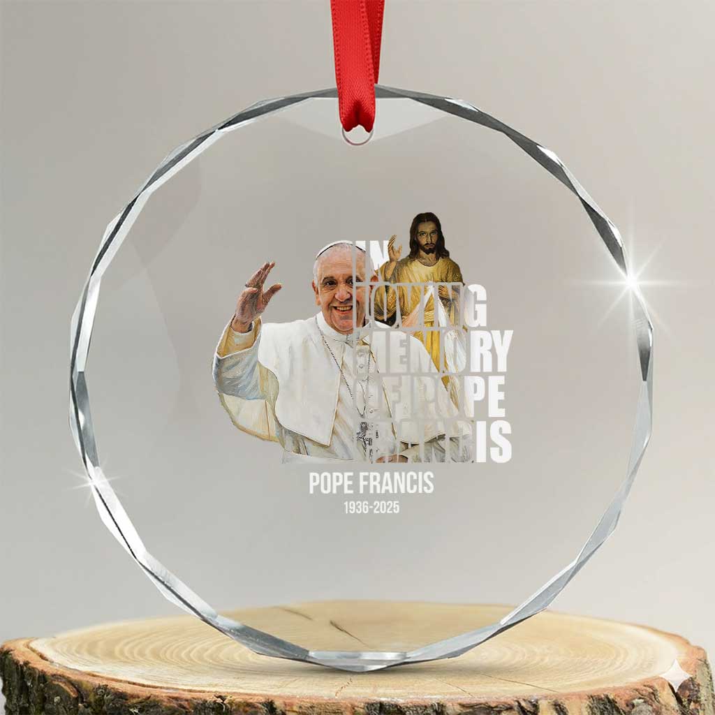 In Loving Memory of Pope Francis Crystal Glass Ornament Viva il Papa 1936-2025 TS02 Transparent Glass 3'' Circle Print Your Wear