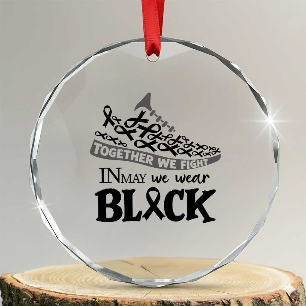 In May We Wear Black Crystal Glass Ornament Melanoma Support Family Gift TS12 Transparent Glass 3'' Circle Print Your Wear