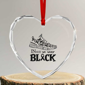 In May We Wear Black Heart Crystal Glass Ornament Melanoma Support Family Gift TS12 Transparent Glass 3'' Heart Print Your Wear