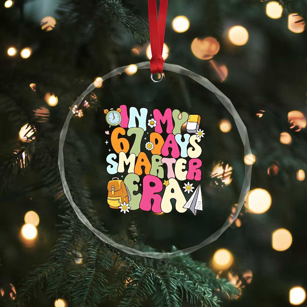 In My 67 Days Smarter Era Crystal Glass Ornament Cute Retro 6 7 Days of School Six Seven Meme TS02 Print Your Wear