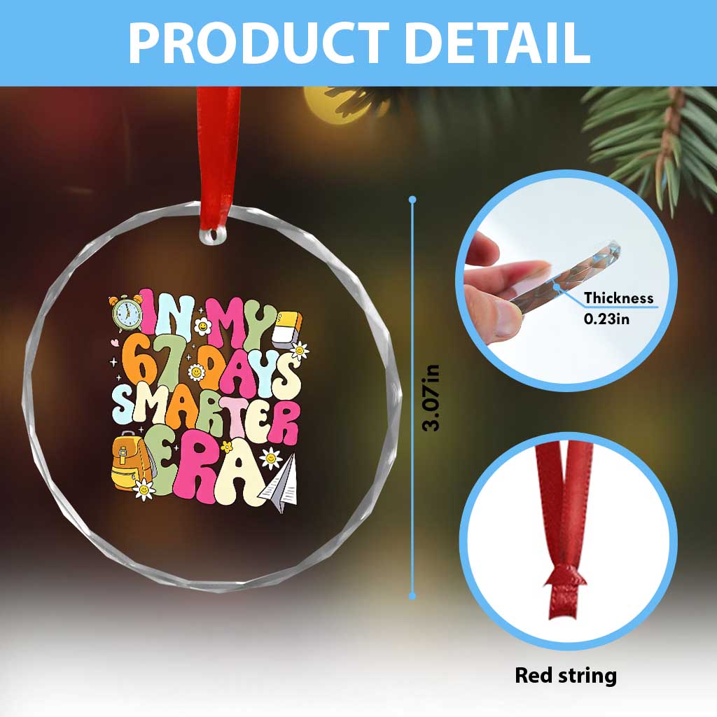 In My 67 Days Smarter Era Crystal Glass Ornament Cute Retro 6 7 Days of School Six Seven Meme TS02 Print Your Wear