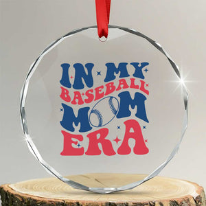 In My Baseball Mom Era Crystal Glass Ornament Game Day Sports Mom TS12 Transparent Glass 3'' Circle Print Your Wear