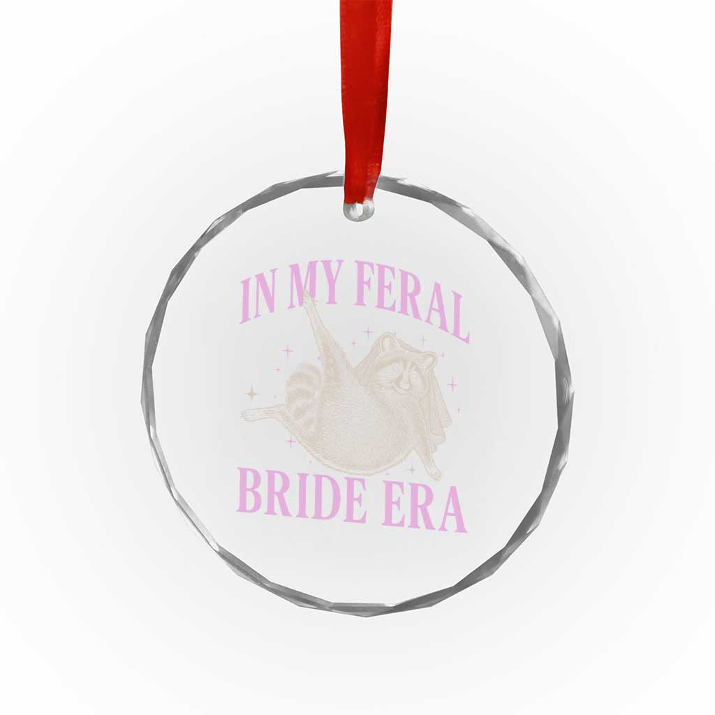 In My Feral Bride Era Crystal Glass Ornament Funny Raccoon TS10 Print Your Wear