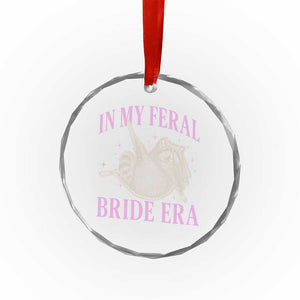 In My Feral Bride Era Crystal Glass Ornament Funny Raccoon TS10 Print Your Wear