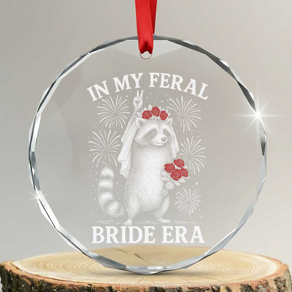 In My Feral Bride Era Crystal Glass Ornament Funny Raccoon Lovers - Print Your Wear
