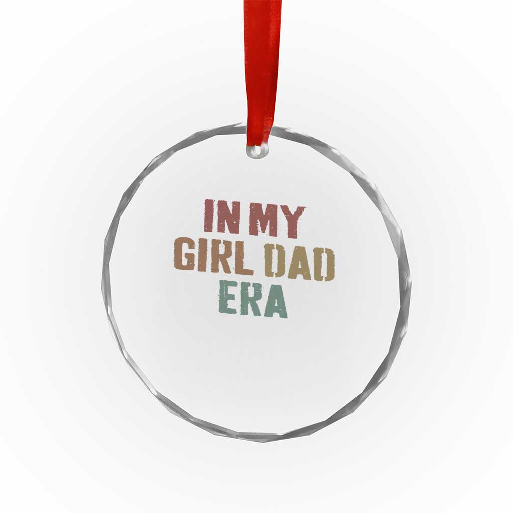 In My Girl Dad Era Crystal Glass Ornament Retro Fathers Day Gifts TS11 Print Your Wear