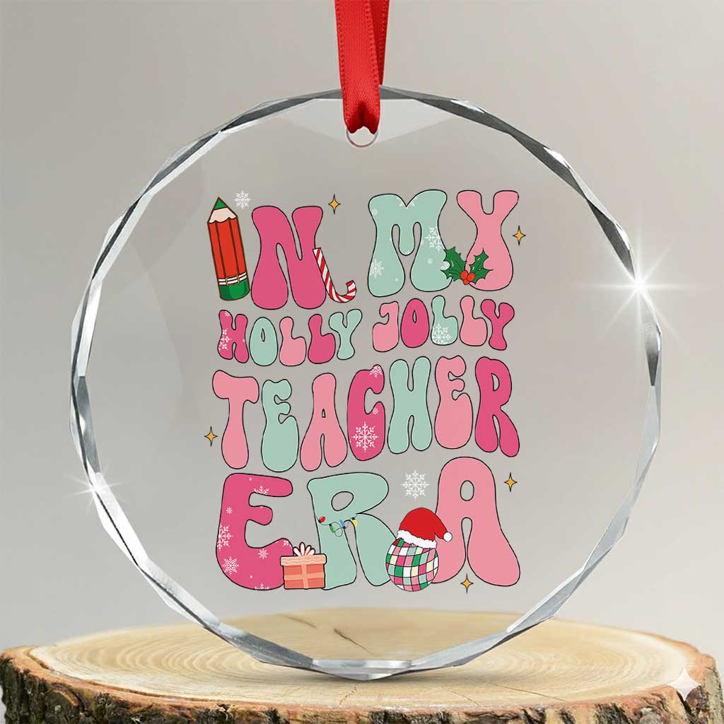 In My Holly Jolly Teacher Era Xmas Groovy Christmas Crystal Glass Ornament TS02 Transparent Glass 3'' Circle Print Your Wear