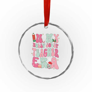 In My Holly Jolly Teacher Era Xmas Groovy Christmas Crystal Glass Ornament TS02 Print Your Wear