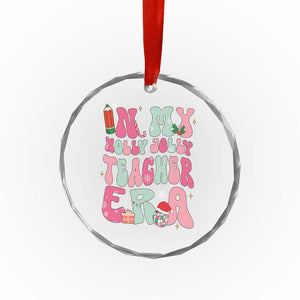 In My Holly Jolly Teacher Era Xmas Groovy Christmas Crystal Glass Ornament TS02 Print Your Wear