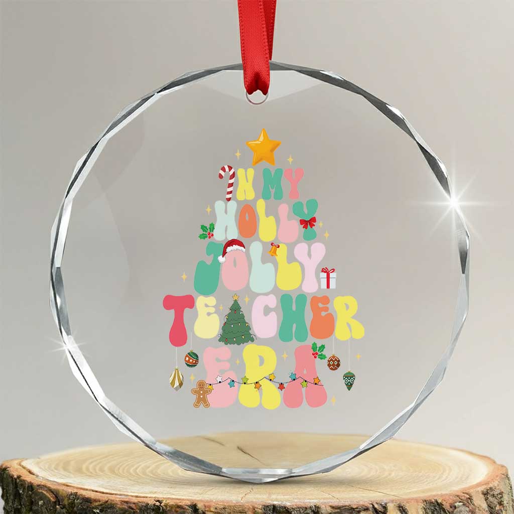 In My Holly Jolly Teacher Era Xmas Groovy Christmas Tree Crystal Glass Ornament TS02 Transparent Glass 3'' Circle Print Your Wear
