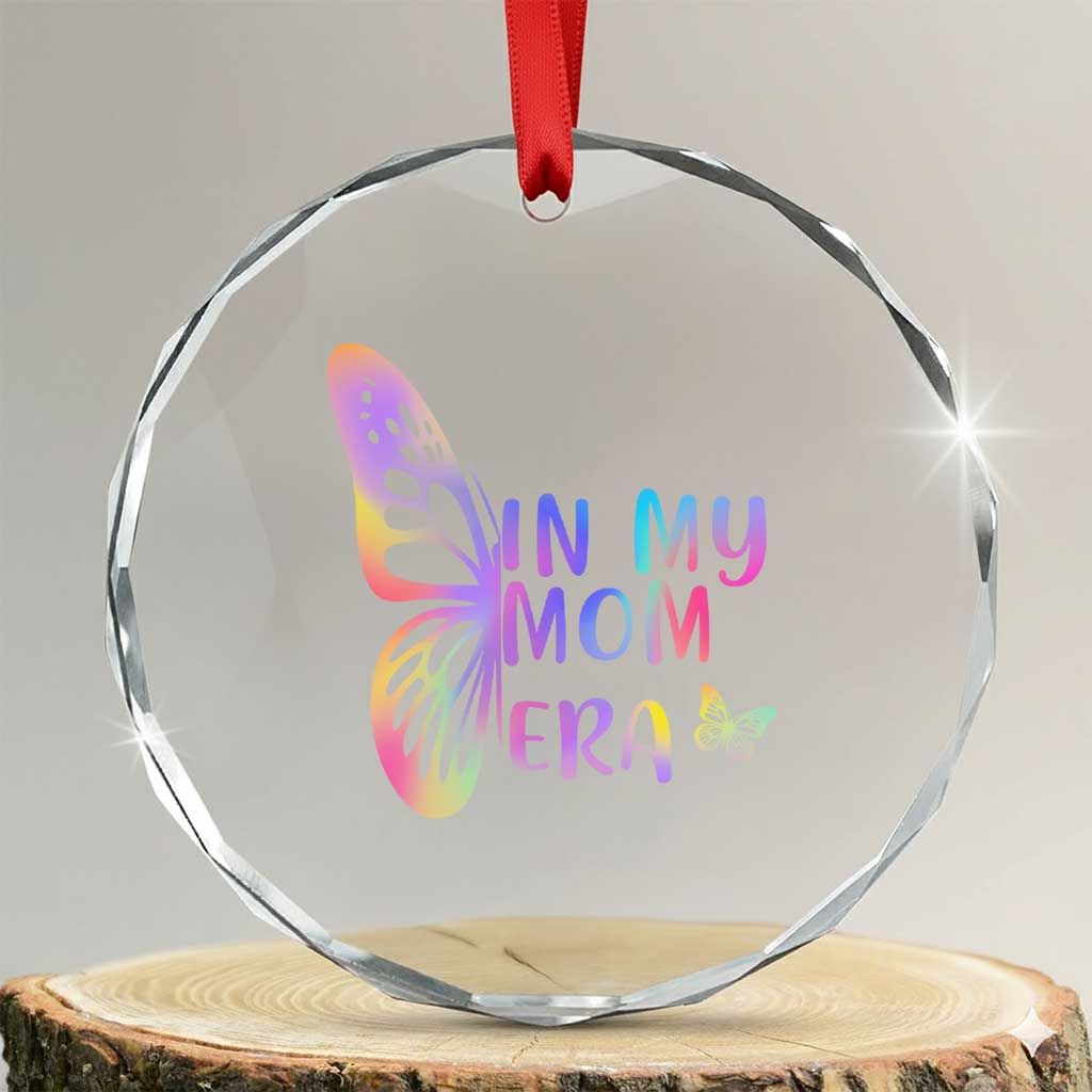 In My Mom Era Crystal Glass Ornament Colorful Butterfly Mothers Day Gift TS12 Transparent Glass 3'' Circle Print Your Wear