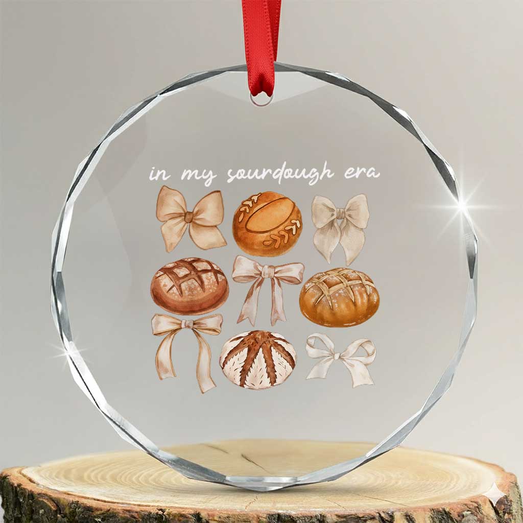 In My Sourdough Era Crystal Glass Ornament Coquette Bows Baking Bread Lover TS14 Transparent Glass 3'' Circle Print Your Wear