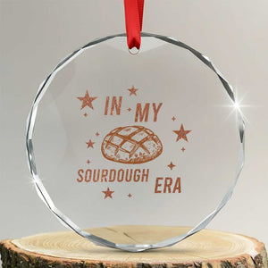 In My Sourdough Era Crystal Glass Ornament Funny Baking Bread Lover TS14 Transparent Glass 3'' Circle Print Your Wear