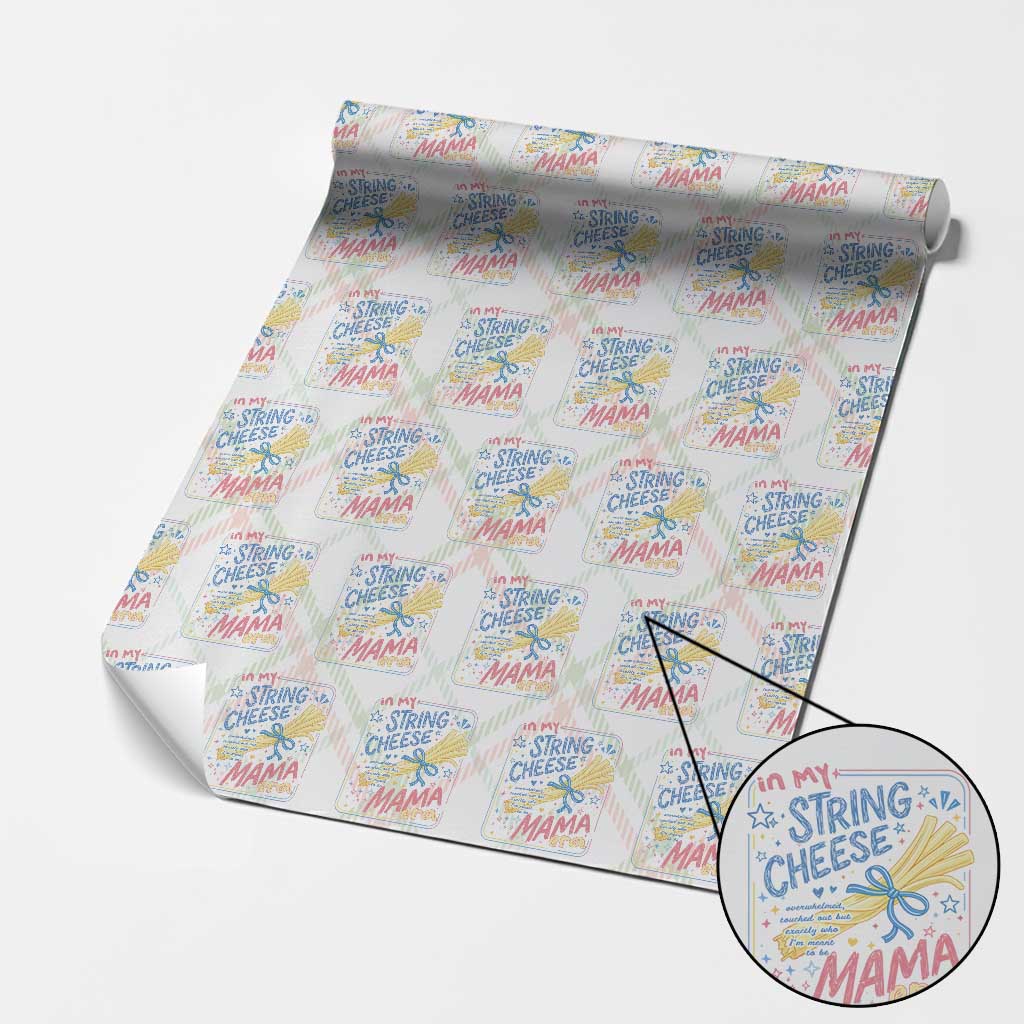 In My String Cheese Mama Era Wrapping Paper Roll Funny Mom Life Coquette Bow TS11 Christmas Plaid Print Your Wear