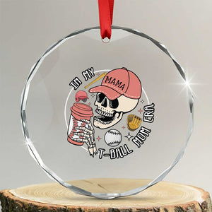 In My T-Ball Mom Era Skeleton Crystal Glass Ornament Baseball Mother's Day TS02 Transparent Glass 3'' Circle Print Your Wear