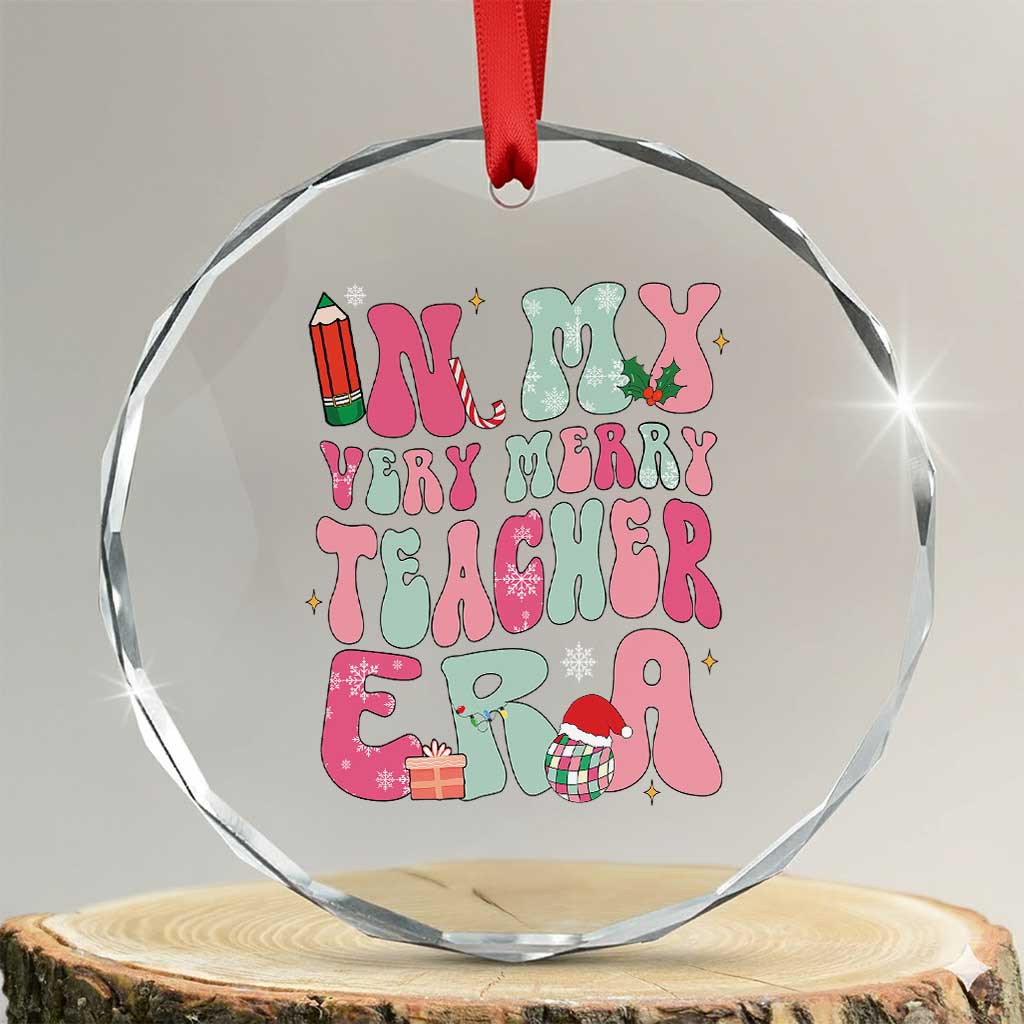 In My Very Merry Teacher Era Xmas Groovy Christmas Crystal Glass Ornament TS02 Transparent Glass 3'' Circle Print Your Wear