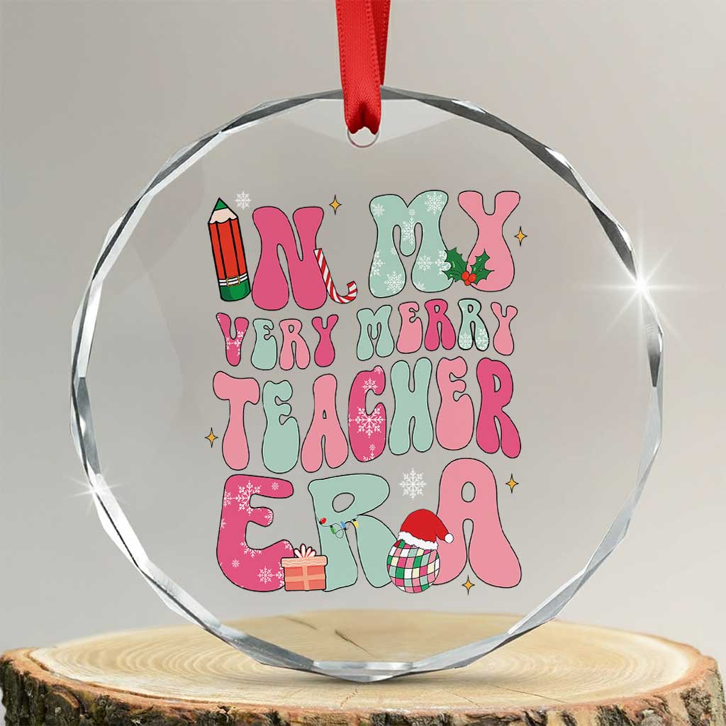 In My Very Merry Teacher Era Xmas Groovy Christmas Crystal Glass Ornament TS02 Transparent Glass 3'' Circle Print Your Wear