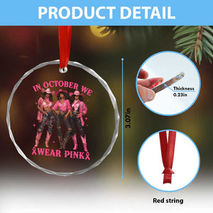 In October We Wear Pink Crystal Glass Ornament Breast Cancer Awareness Month Cowgirl Pink Ribbon TS10 Print Your Wear