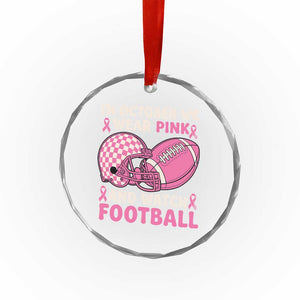 In October We Wear Pink Football Breast Cancer Awareness Crystal Glass Ornament Pink Ribbon Checkered Game Day TS10 Print Your Wear