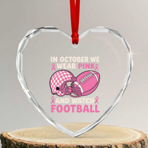 In October We Wear Pink Football Breast Cancer Awareness Heart Crystal Glass Ornament Pink Ribbon Checkered Game Day TS10 Transparent Glass 3'' Heart Print Your Wear