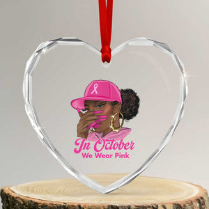 In October We Wear Pink Heart Crystal Glass Ornament Black Women Breast Cancer Awareness TS11 Transparent Glass 3'' Heart Print Your Wear