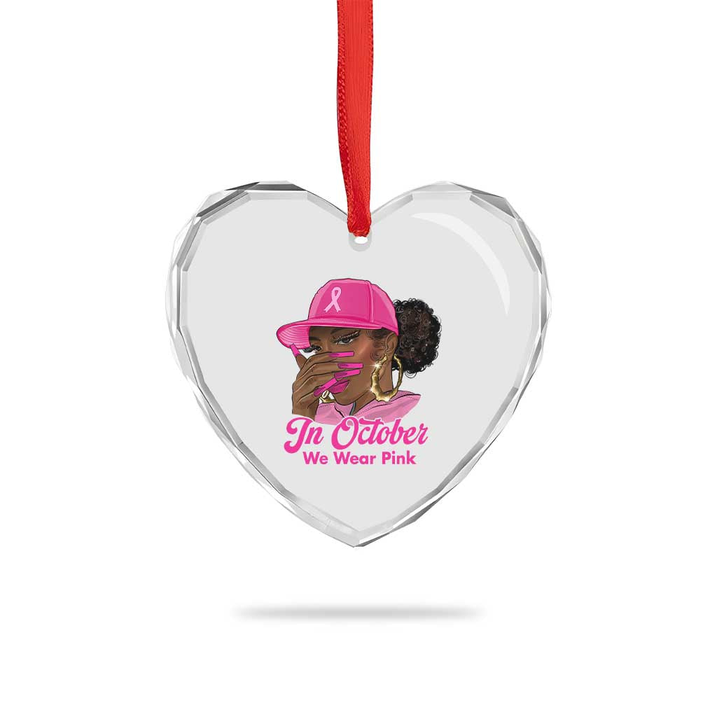 In October We Wear Pink Heart Crystal Glass Ornament Black Women Breast Cancer Awareness TS11 Print Your Wear