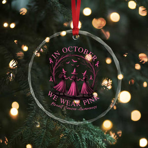 In October We Wear Pink Witches Crystal Glass Ornament Spooky Breast Cancer Witch Halloween Pink Ribbon TS10 Print Your Wear