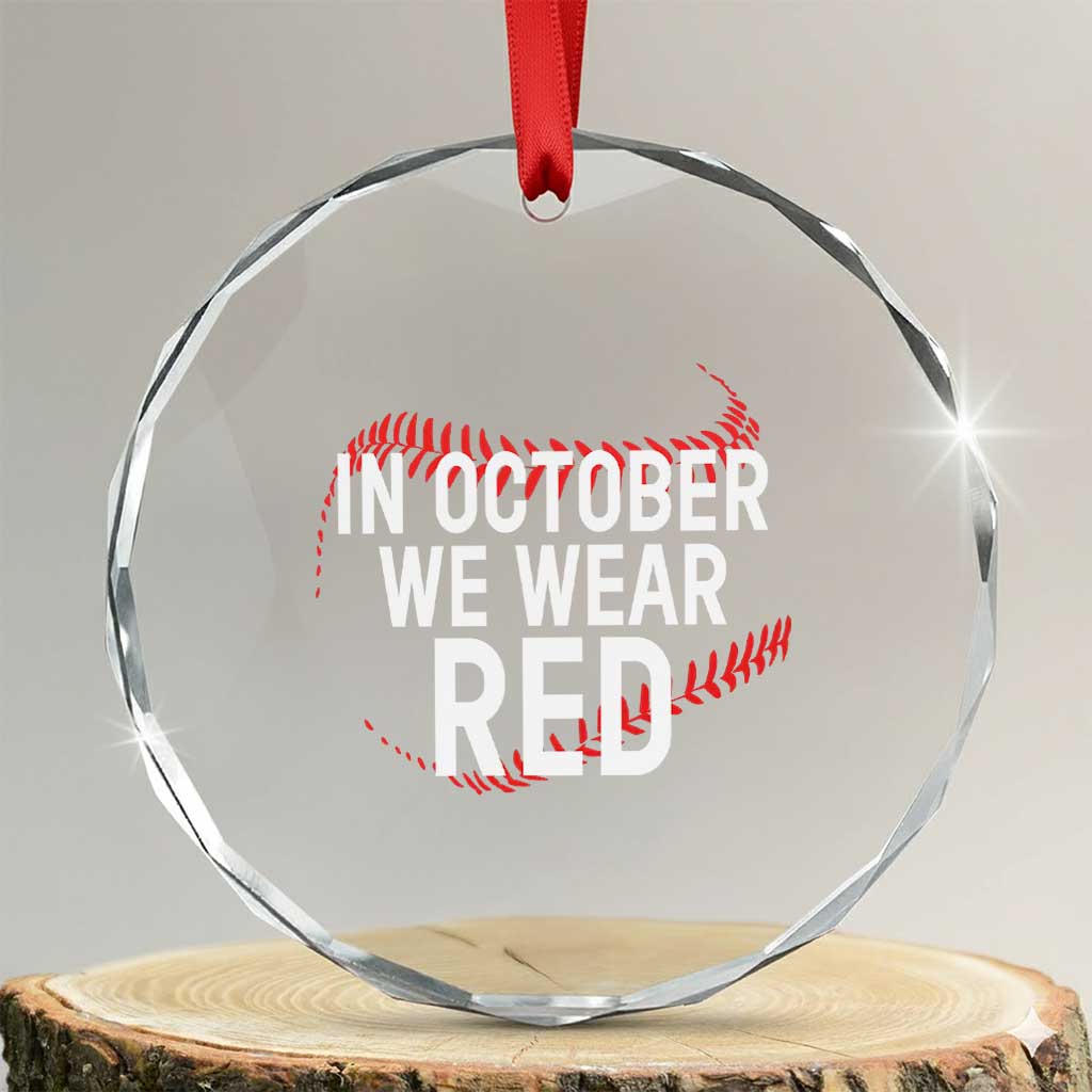 In October We Wear Red Crystal Glass Ornament Philadelphia Baseball Philly TS10 Transparent Glass 3'' Circle Print Your Wear
