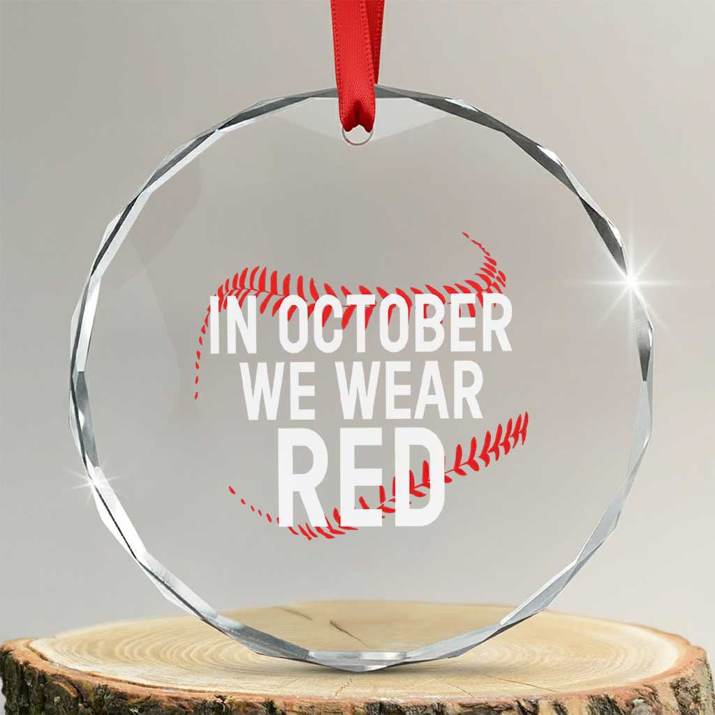 In October We Wear Red Crystal Glass Ornament Philadelphia Baseball Phillies TS10 Transparent Glass 3'' Circle Print Your Wear