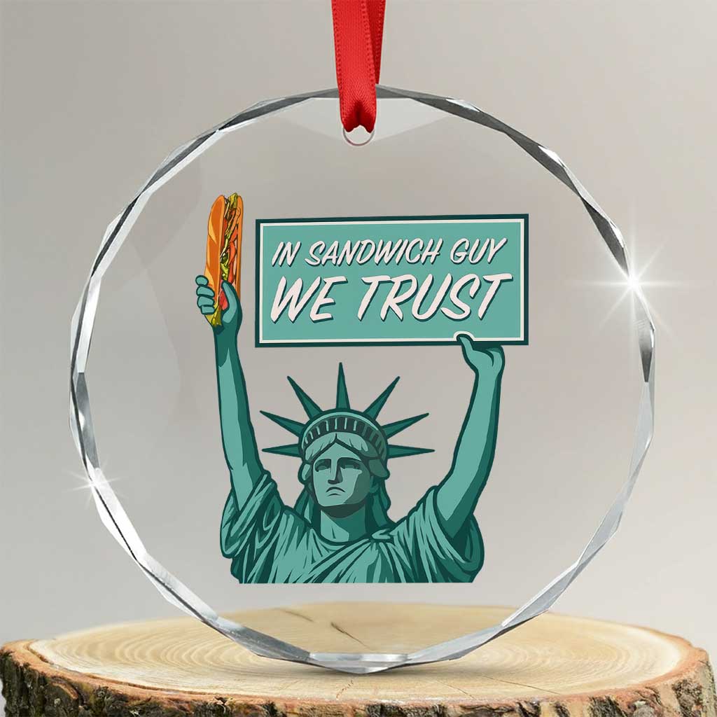 In Sandwich Guy We Trust Crystal Glass Ornament Funny Liberty with Baguette Parody Graphic Political Satire TS02 Transparent Glass 3'' Circle Print Your Wear
