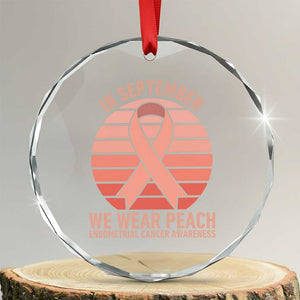 In September We Wear Peach Crystal Glass Ornament Endometrial Cancer Awareness Support