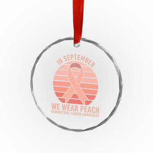 In September We Wear Peach Crystal Glass Ornament Endometrial Cancer Awareness Support
