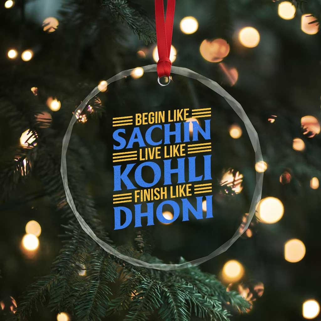 Indian Cricket Crystal Glass Ornament Begin Like Sachin Live Like Kohli Finish Like Dhoni TS10 Print Your Wear