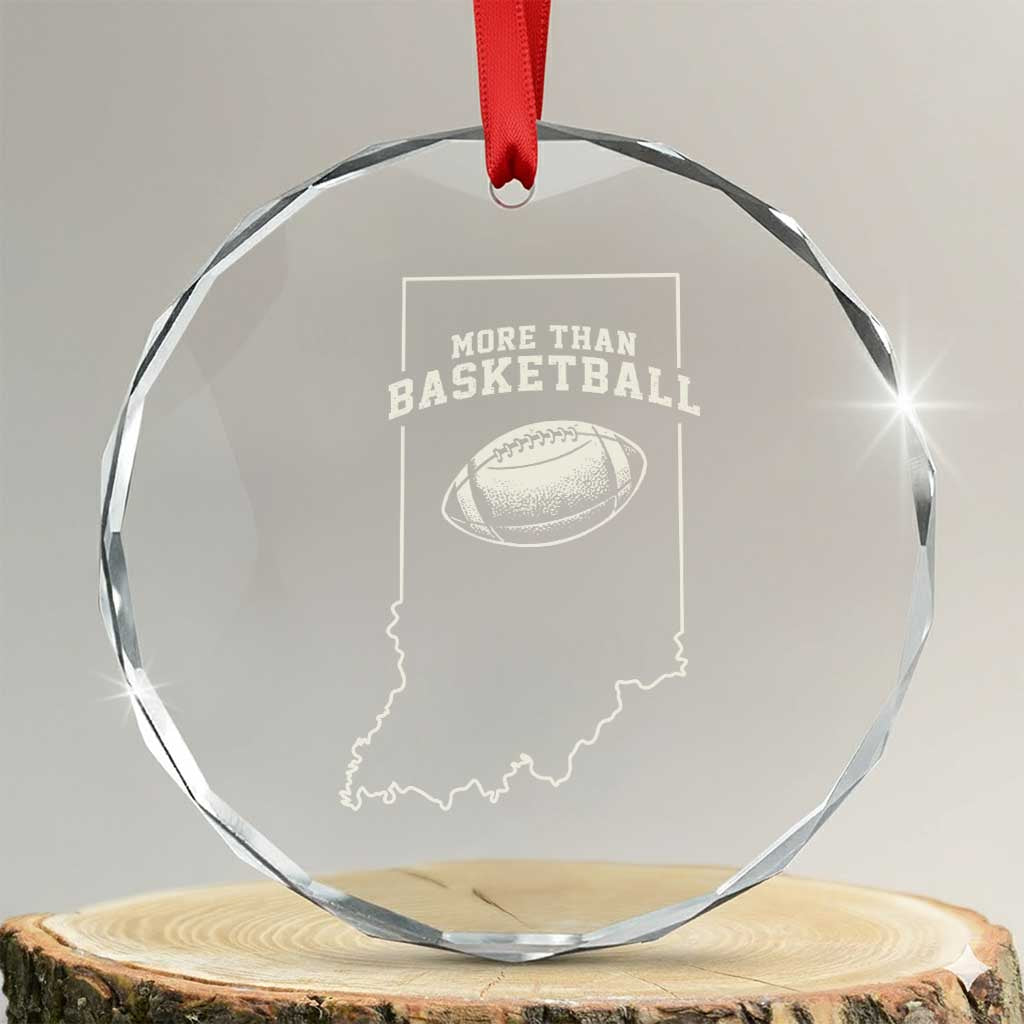 Indiana Football Era More Than Basketball Crystal Glass Ornament Hoosier State Fan Sports Pride TS02 Transparent Glass 3'' Circle Print Your Wear