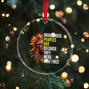Indigenous Peoples Day Because They Were Here First Crystal Glass Ornament - Print Your Wear