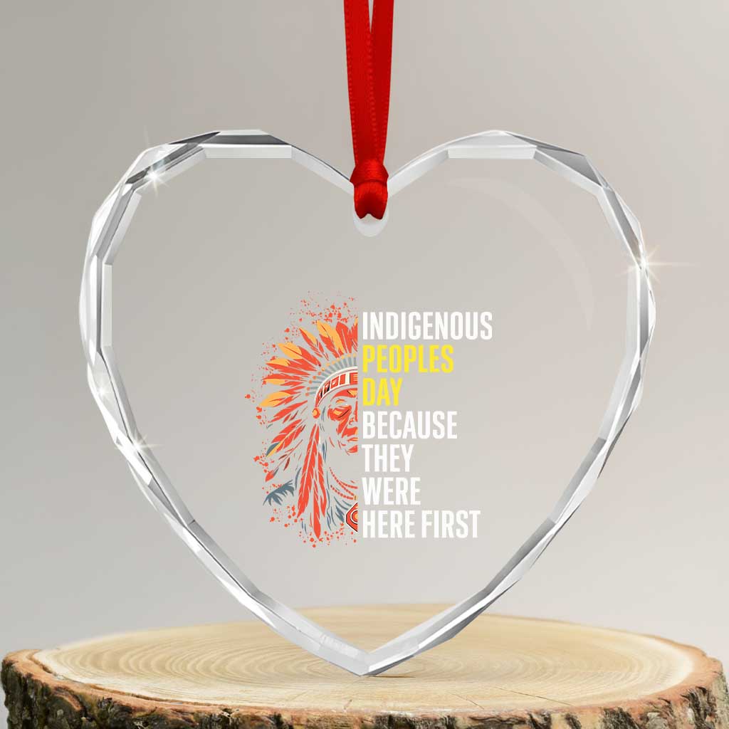 Indigenous Peoples Day Because They Were Here First Heart Crystal Glass Ornament TS14 Transparent Glass 3'' Heart Print Your Wear