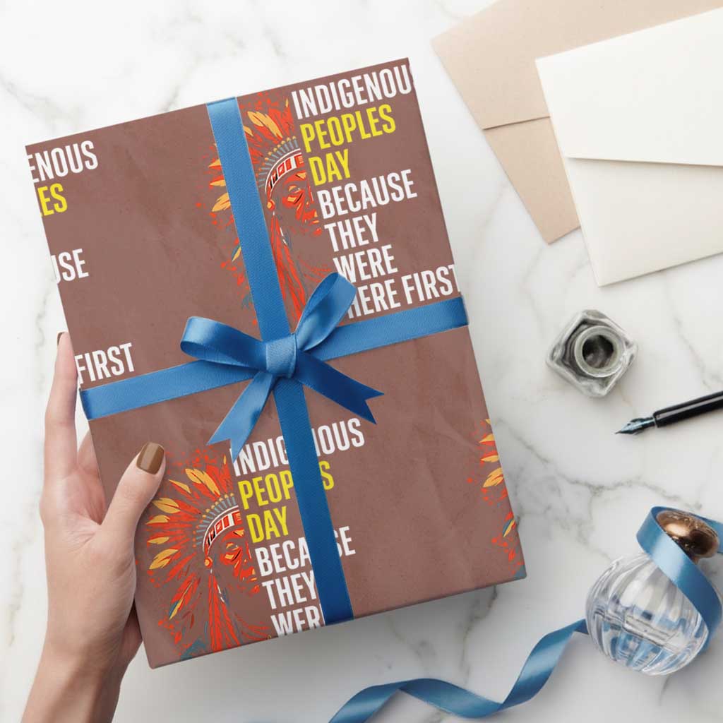 Indigenous Peoples Day Because They Were Here First Wrapping Paper Roll TS14 Mocha Print Your Wear