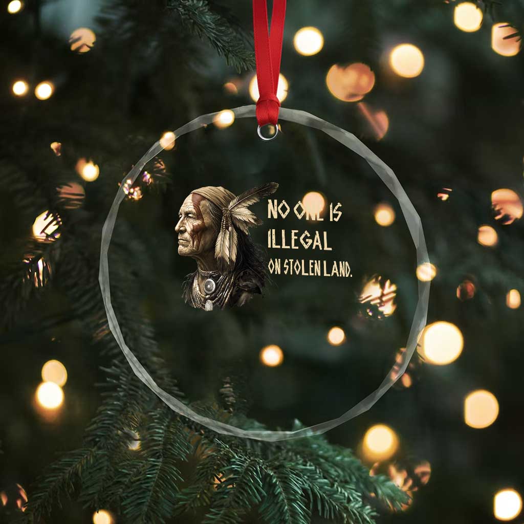 Indigenous Peoples Day Gift Crystal Glass Ornament No One Is Illegal On Stolen Land