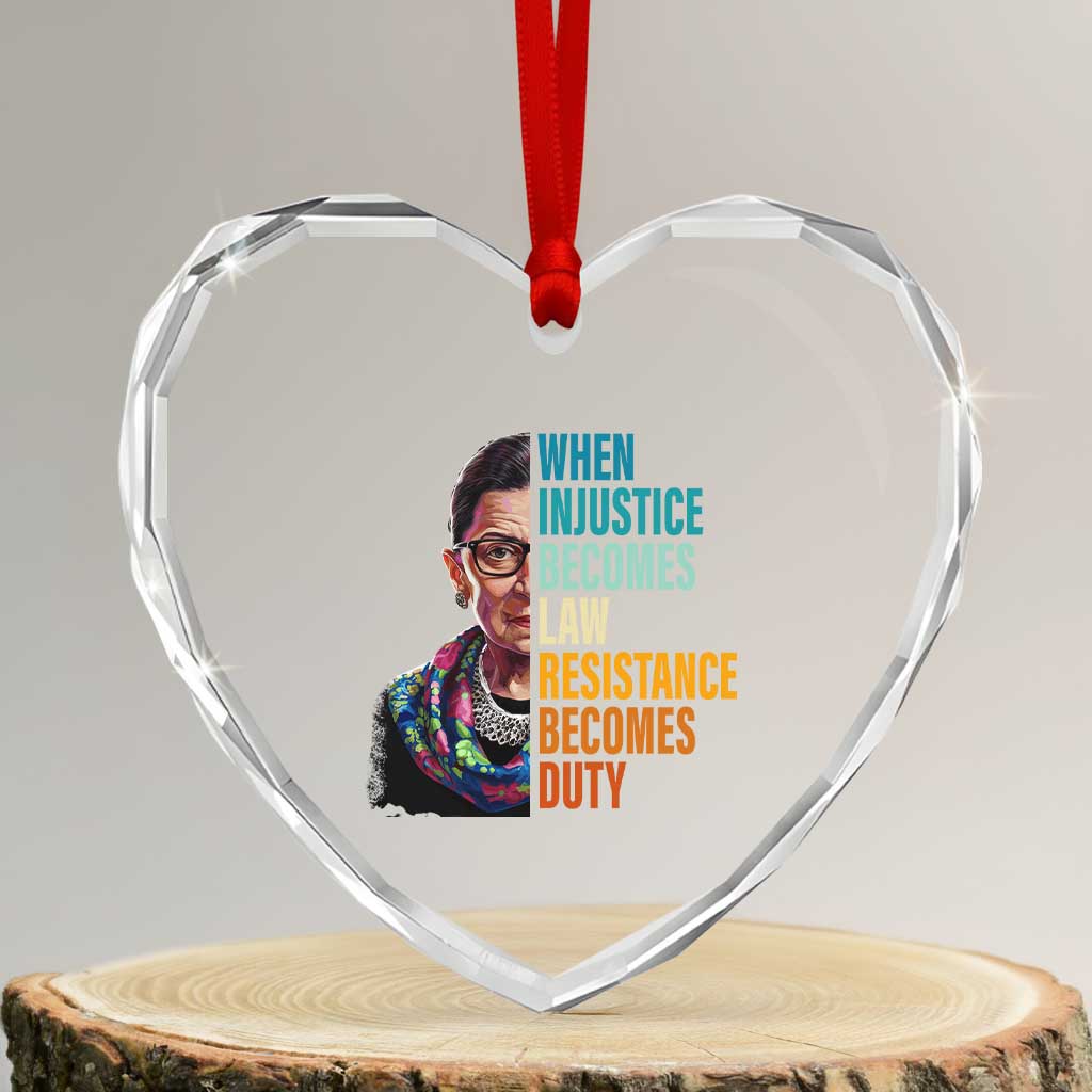 Inspirational RBG Heart Crystal Glass Ornament When Injustice Becomes Law Resistance Becomes Duty TS02 Transparent Glass 3'' Heart Print Your Wear
