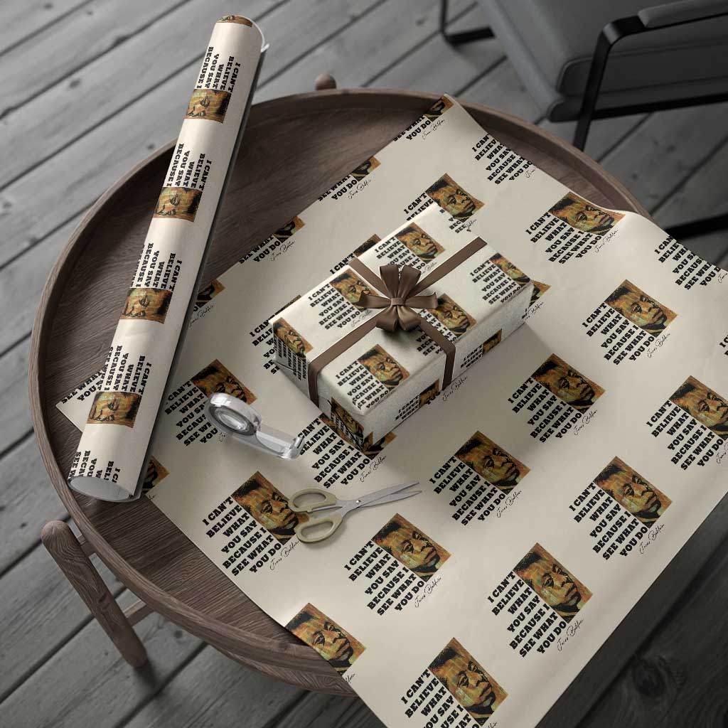 Inspiring James Baldwin Civil Rights Quote Portrait Wrapping Paper Roll I Cant Believe What You Say Because I See What You Do