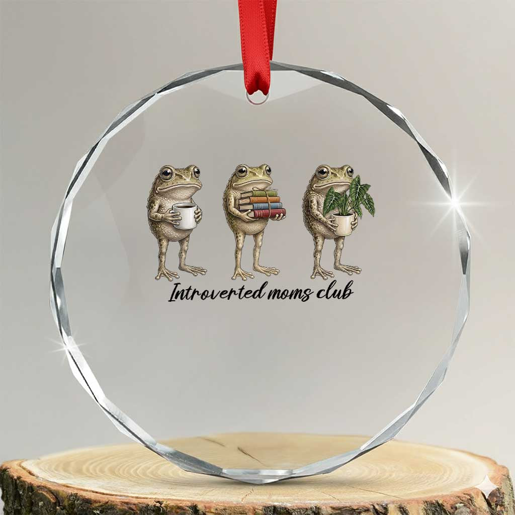 Introverted Moms Club Frog Graphic Crystal Glass Ornament Funny Mothers Day Gift TS12 Transparent Glass 3'' Circle Print Your Wear