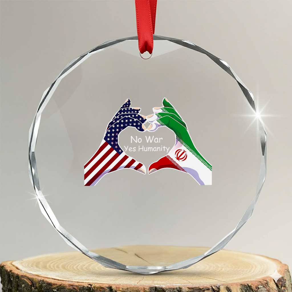Iran Crystal Glass Ornament No War Yes Hummanity Persian American Flag Heart Political Statement TS10 Transparent Glass 3'' Circle Print Your Wear